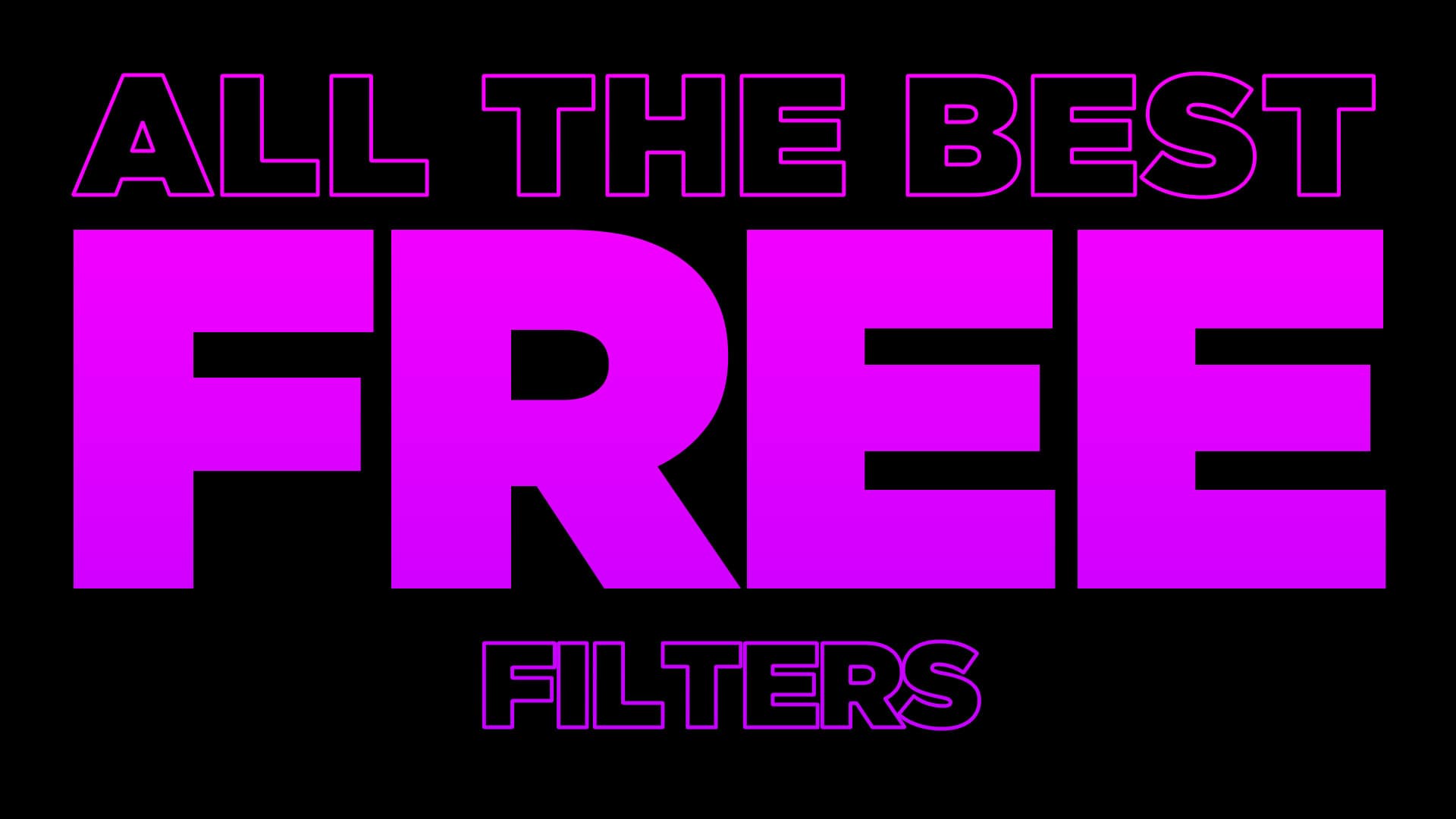 The best FREE Filters